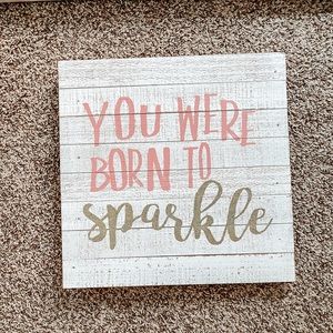 You were born to sparkle sign